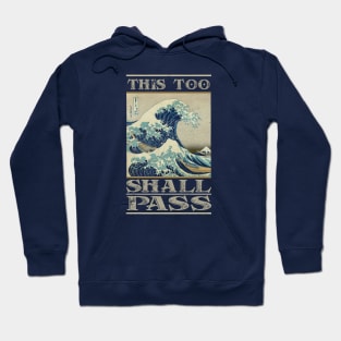 This Too Shall Pass - Great Wave Hoodie